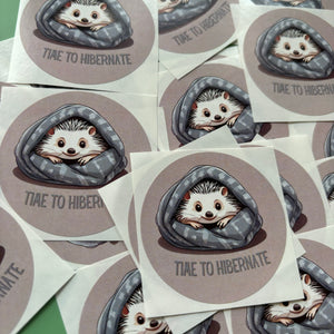 Time to Hibernate hedgehog sticker. 51mm x 51mm circle gloss paper sticker.