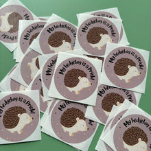 Load image into Gallery viewer, My hedgehog is a prick stickers. 51mm x 51mm circle gloss paper sticker.