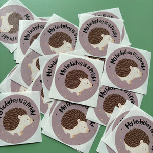 My hedgehog is a prick stickers. 51mm x 51mm circle gloss paper sticker.