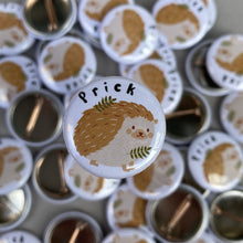 Load image into Gallery viewer, Prick hedgehog badge. 25mm badge hedgehog pin.